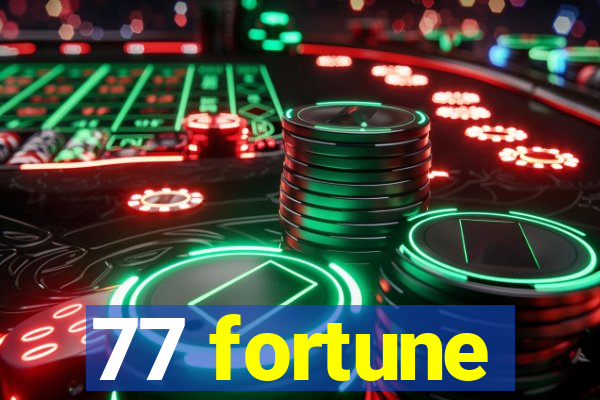 77 fortune